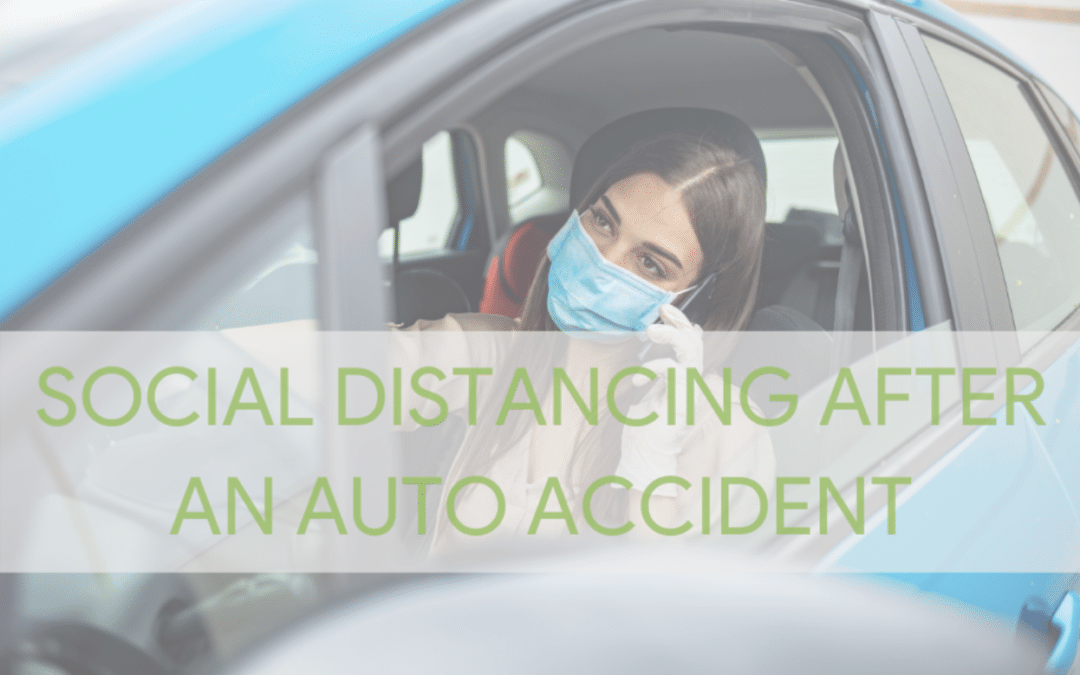 Social Distancing After an Auto Accident