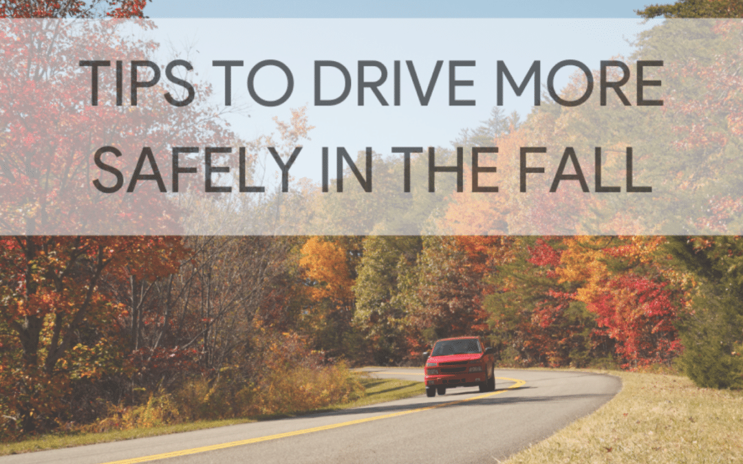 Tips to Drive More Safely in the Fall