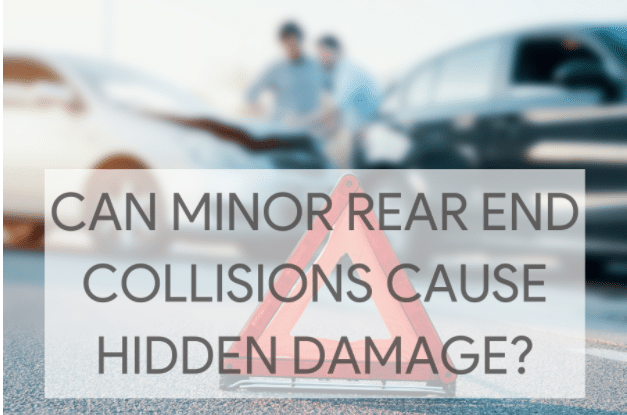 Can Minor Rear-End Collisions Cause Hidden Damage?