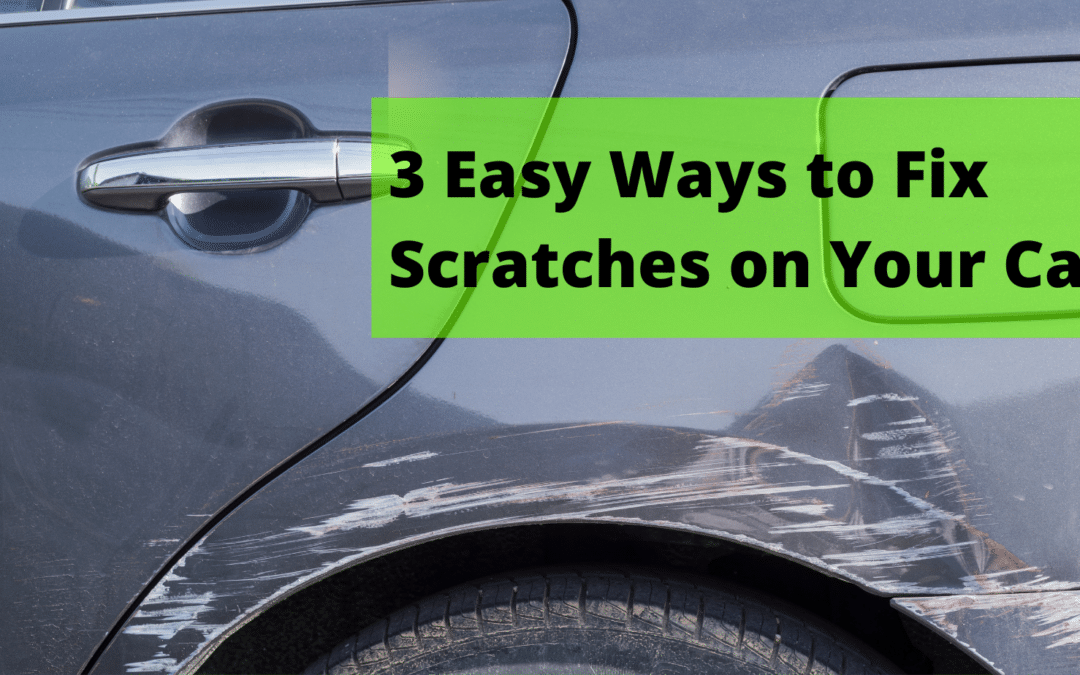 3 Easy Ways to Fix Scratches on Your Car