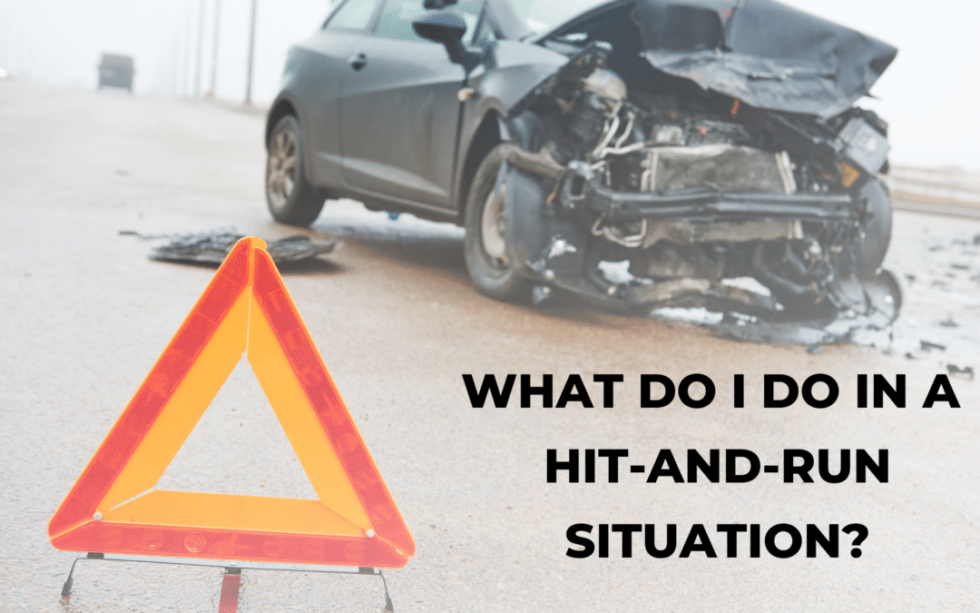 What Do I Do in a Hit and Run Situation?