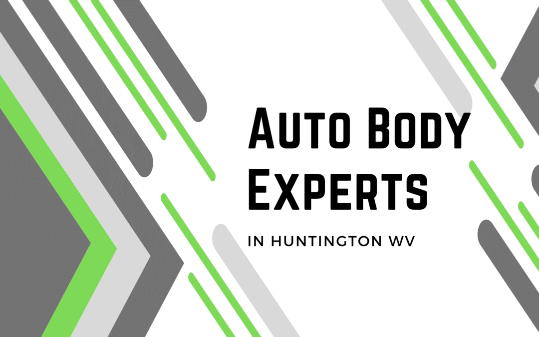 Auto Body Experts in Huntington WV
