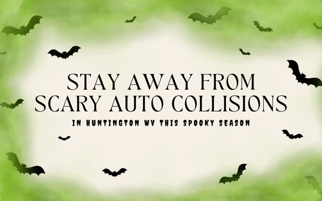 Stay Away From Scary Auto Collisions in Huntington WV This Spooky Season