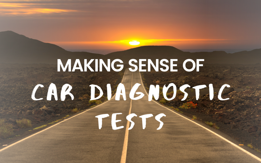 Making Sense of Car Diagnostic Tests: Understanding Your Vehicle’s Health Report