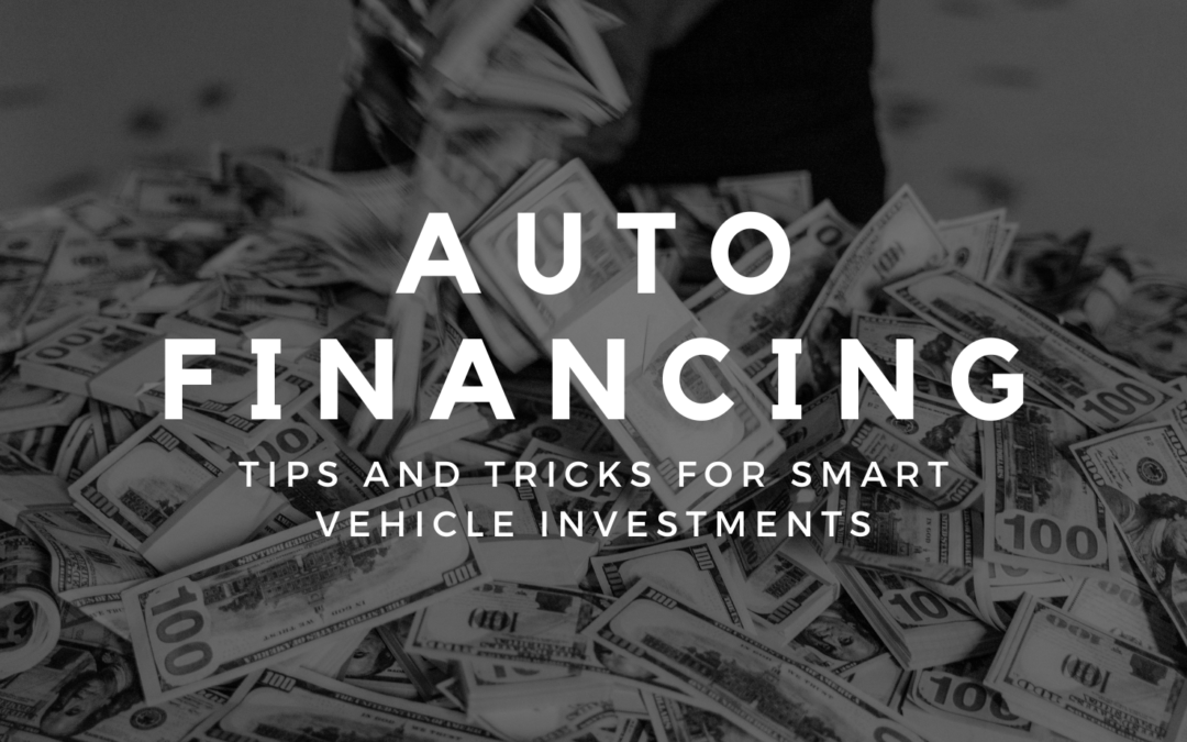 Auto Financing: Tips and Tricks for Smart Vehicle Investments